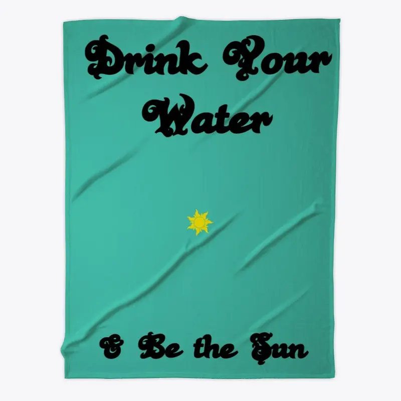 Drink Your Water Blanket